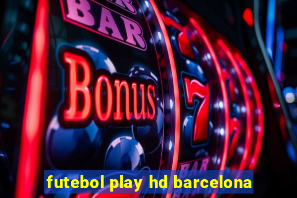 futebol play hd barcelona